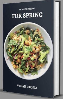 Vegan Cookbook for Spring (eBook, ePUB) - Utopia, Vegan