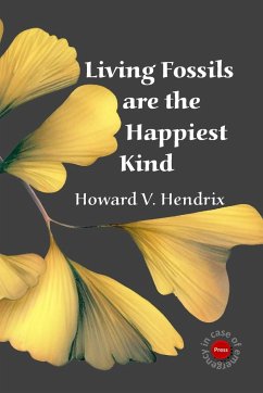 Living Fossils are the Happiest Kind - Hendrix, Howard V.