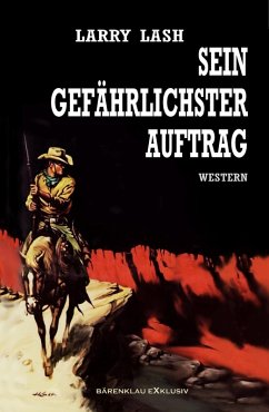 Sein gefährlichster Auftrag (eBook, ePUB) - Lash, Larry