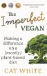 The Imperfect Vegan: Making a... - Bild 1