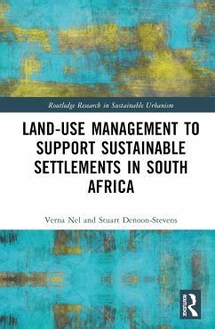 Land-Use Management to Support Sustainable Settlements in South Africa - Nel, Verna; Denoon-Stevens, Stuart Paul