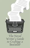 The Novel Writer's Guide to Crafting a Bestseller (eBook, ePUB)