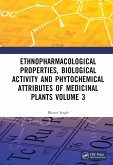 Ethnopharmacological Properties, Biological Activity and Phytochemical Attributes of Medicinal Plants Volume 3