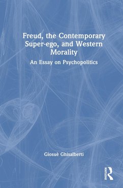 Freud, the Contemporary Super-ego, and Western Morality - Ghisalberti, Giosuè