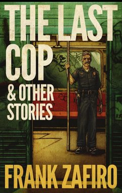 The Last Cop & Other Stories (eBook, ePUB) - Zafiro, Frank