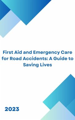 Cover First Aid for Road Accidents: A Guide to Saving Lives (eBook, ePUB)
