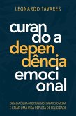 Curando a Dependência Emocional (eBook, ePUB) Curando a Dependência Emocional (eBook, ePUB)