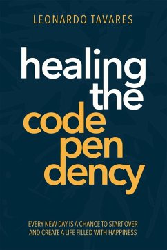 Healing the Codependency (eBook, ePUB) - Tavares, Leonardo