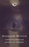 The Kingdom Within: Insights from the Gospel of Thomas (eBook, ePUB)