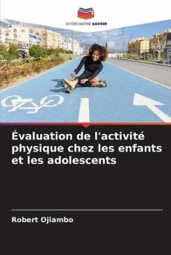 Évaluation de l'activité physique chez les enfants et les adolescents - Ojiambo, Robert