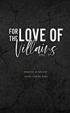 For the Love of Villains Vol. 2 (For the Love of Series, #2) (eBook, ePUB)