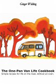 The One-Pan Van Life Cookbook: Simple Recipes for Life on the Road, Without an Oven. (eBook, ePUB)