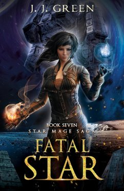 Fatal Star (Star Mage Saga, #7) (eBook, ePUB) - Green, J. J.