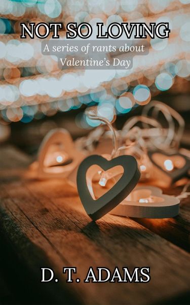 Not So Loving (Rants About Special Days) (eBook, ePUB)