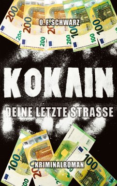 Kokain - Deine letzte Straße (eBook, ePUB) - Schwarz, O. F.