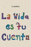 La vida es tu cuento (eBook, ePUB)