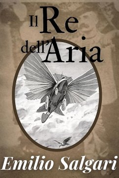 Il Re dell'aria - Emilio Salgari (eBook, ePUB) - emilio, salgari