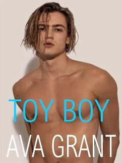 Toy boy (eBook, ePUB) - Grant, Ava