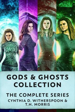 Gods & Ghosts Collection (eBook, ePUB) - D. Witherspoon, Cynthia; Morris, T.H.