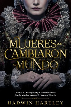 Mujeres que Cambiaron al Mundo (eBook, ePUB) - Hartley, Hadwin