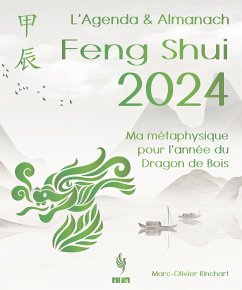 L’Agenda & Almanach Feng Shui 2024 (eBook, ePUB) - Rinchart, Marc-Olivier