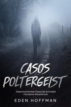 Casos Poltergeist (eBook, ePUB) - Hoffman, Eden