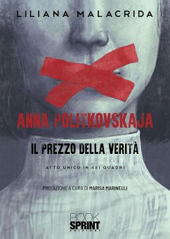 Anna Politkovskaja - Il prezzo della verità (eBook, ePUB) - Malacrida, Liliana; Marinelli, Marisa