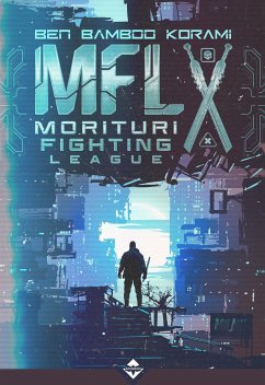 MFL - Morituri Fighting League (eBook, ePUB) - Bamboo Korami, Ben