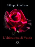 L'ultima rosa di Vescia (eBook, ePUB)