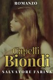Capelli Biondi - Salvatore Farina (eBook, ePUB)