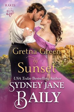 Gretna Green by Sunset (Rakes on the Run, #4) (eBook, ePUB) - Baily, Sydney Jane