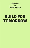 Summary of Jason Feifer's Build for Tomorrow (eBook, ePUB) Summary of Jason Feifer's Build for Tomorrow (eBook, ePUB)