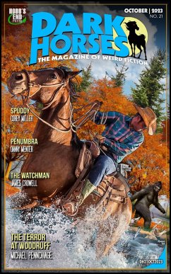 Dark Horses: The Magazine of Weird Fiction No. 21   October 2023 (Dark Horses Magazine, #21) (eBook, ePUB) - Spitzer, Wayne Kyle
