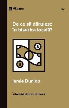 De ce sa daruiesc în biserica locala? (Why Should I Give to My Church?) (Romanian) (eBook, ePUB) - Dunlop, Jamie