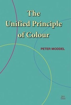 The Unified Principle of Colour (eBook, ePUB) - Moddel, Peter