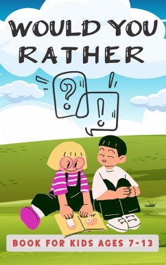 Would You Rather Book For Kids Ages 7-13 (eBook, ePUB) - Rose, Emily