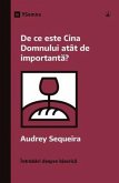 De ce este Cina Domnului atât de importanta? (Why Is the Lord's Supper So Important?) (Romanian) (eBook, ePUB)