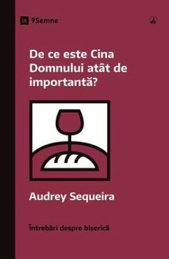 Why Is the Lord's Supper So Important? / De ce este Cina Domnului atât de importanta? (eBook, ePUB) - Sequeira, Aubrey