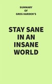 Summary of Greg Harden's Stay Sane in an Insane World (eBook, ePUB)