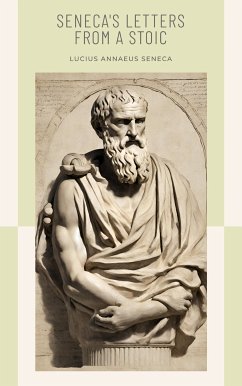 Seneca's Letters from a Stoic (eBook, ePUB) - Seneca, Lucius Annaeus; Bookish