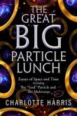 The Great BIG Particle Lunch: Essays of Space and Time Including (eBook, ePUB)