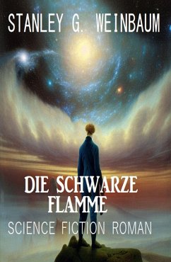 Die Schwarze Flamme: Science Fiction Roman (eBook, ePUB) - Weinbaum, Stanley G.