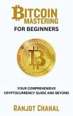 Bitcoin Mastering for Beginners (eBook, ePUB) Bitcoin Mastering for Beginners (eBook, ePUB)