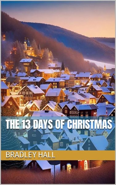 The 13 Days of Christmas (eBook, ePUB) The 13 Days of Christmas (eBook, ePUB)