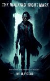The Walking Nightmare : A Tale From The Zombie Wasteland (eBook, ePUB)