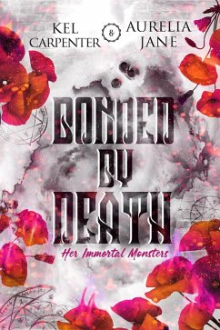 Bonded by Death: Her Immortal Monsters (Magic Wars, #2) (eBook, ePUB) - Carpenter, Kel; Jane, Aurelia