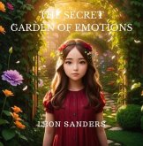 The Secret Garden of Emotions (eBook, ePUB) The Secret Garden of Emotions (eBook, ePUB)