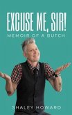 Excuse Me, Sir! Memoir of a Butch (eBook, ePUB)