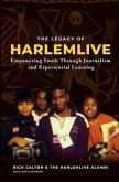 The Legacy of HarlemLIVE: Empowering Youth Through Journalism and Experiential Learning: Empowering Youth Through Journalism and Experiential Learning: Empowering Youth Through Journalism and Experiential Learning (eBook, ePUB) The Legacy of HarlemLIVE: Empowering Youth Through Journalism and Experiential Learning: Empowering Youth Through Journalism and Experiential Learning: Empowering Youth Through Journalism and Experiential Learning (eBook, ePUB)