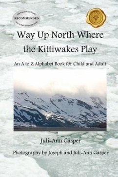 Way Up North Where the Kittiwakes Play (eBook, ePUB) - Gasper, Juli-Ann